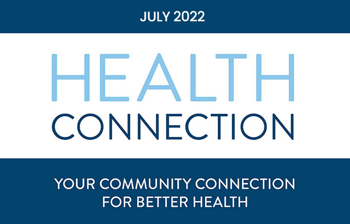 The Health Connection, JUly 2022